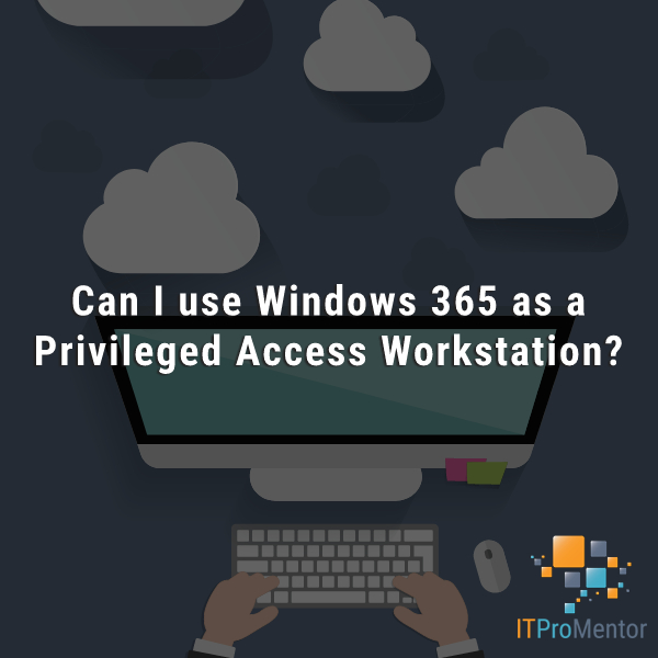 Can Windows 365 be a PAW?