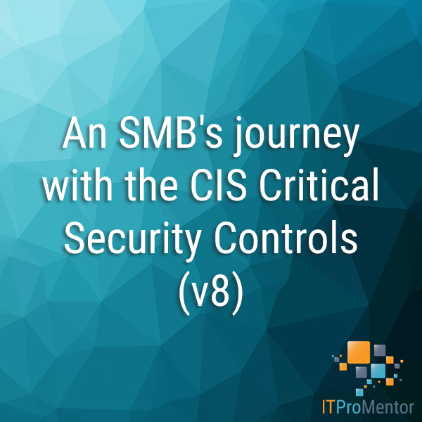 An SMB's journey with the CIS Critical Security Controls (v8)