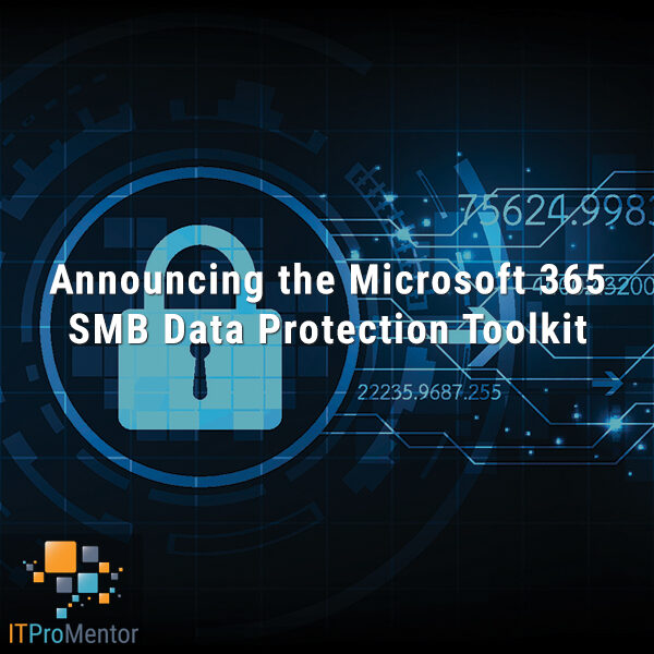 Announcing the Microsoft 365 SMB Data Protection Toolkit