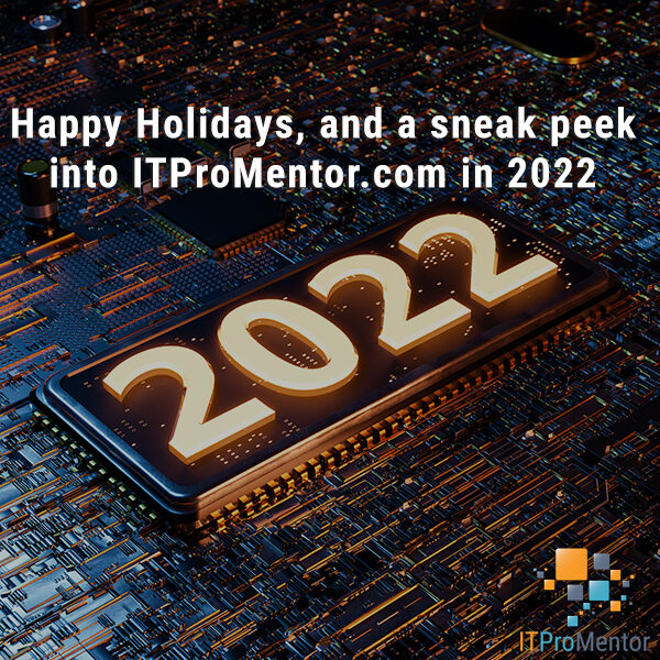 Happy Holidays, and looking forward to 2022